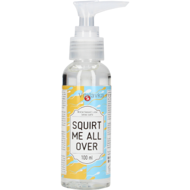 Squirt Me All Over 100 ml 